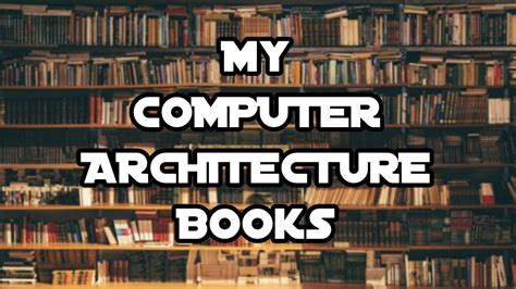 My Computer Architecture Books - YouTube