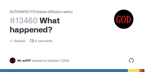 What happened? · AUTOMATIC1111 stable-diffusion-webui · Discussion ...