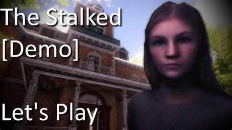 The Stalked [DEMO] | Horror Game Let's Play - YouTube