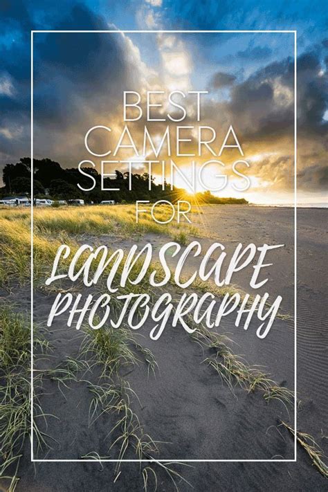 Recommended Camera Settings For Landscape Photography Digital Photography Lessons, Creative ...