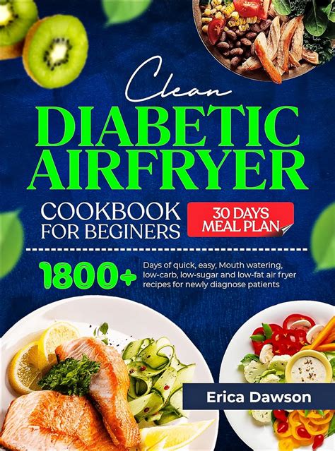 Clean Diabetic Air Fryer Cookbook For Beginners: Featuring Over 1800 Days Of Quick, Easy ...
