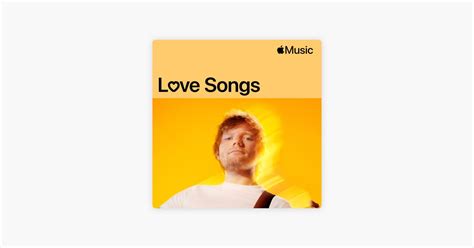 ‎Ed Sheeran: Love Songs on Apple Music