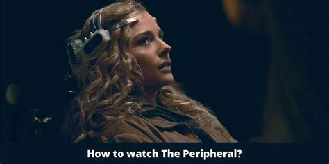 How to Watch The Peripheral?