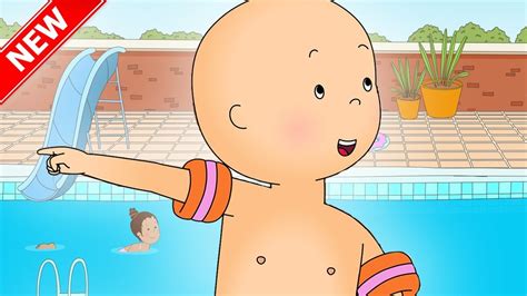 ★NEW★ CAILLOU LEARNS TO SWIM | Funny Animated cartoon for Kids | Cartoon Caillou l Cartoon Movie ...