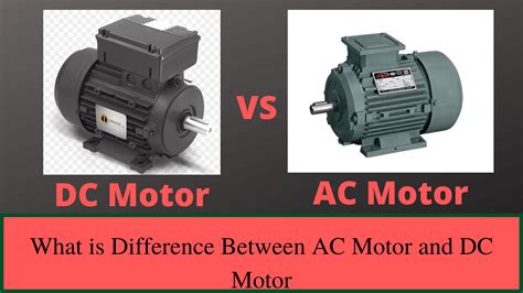 Ghinion textură Influență ac motors vs dc motors audiție program înflăcărat