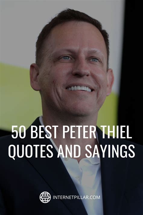 50 Best Peter Thiel Quotes and Sayings - #quotes #bestquotes # ...