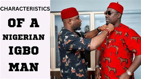 CHARACTERISTICS OF A TYPICAL NIGERIAN IGBO MAN | REASONS WHY NIGERIAN ...