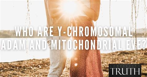 Who are Y-Chromosomal Adam and Mitochondrial Eve?