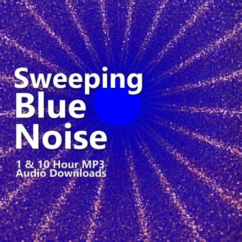 Sweeping Blue Noise 1 & 10 Hour Audio Downloads - Electric Canyon | Pro ...