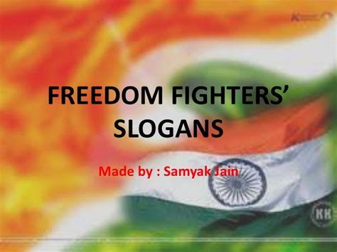 Freedom fighters’ slogans