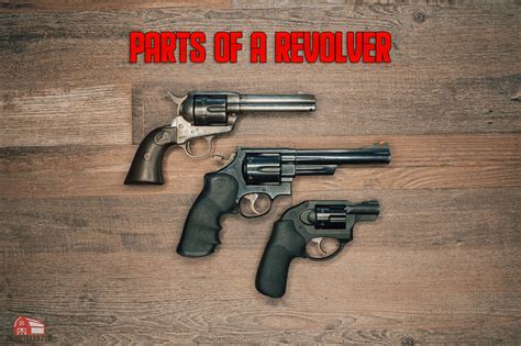 Parts of a Revolver - Explained - The Broad Side