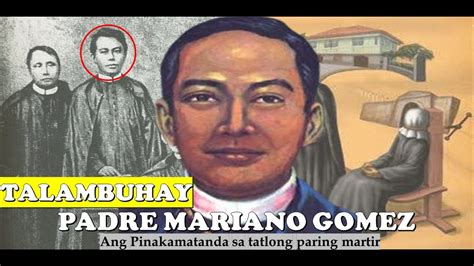 ANG TALAMBUHAY NI PADRE MARIANO GOMEZ : ANG PINAKAMATANDA SA TATLONG PARING MARTIR (GOMBURZA ...