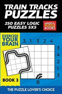 Train Tracks Puzzles: 250 Easy Logic Puzzles 5x5 - Mindful Puzzle Books