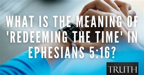 What is the meaning of 'redeeming the time' in Ephesians 5:16?