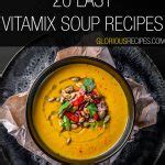 20 Easy Vitamix Soup Recipes To Try