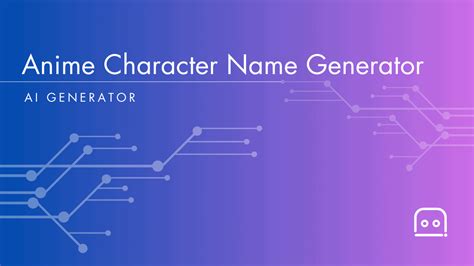 Anime Character Name Generator- Free AI Anime Name Generator