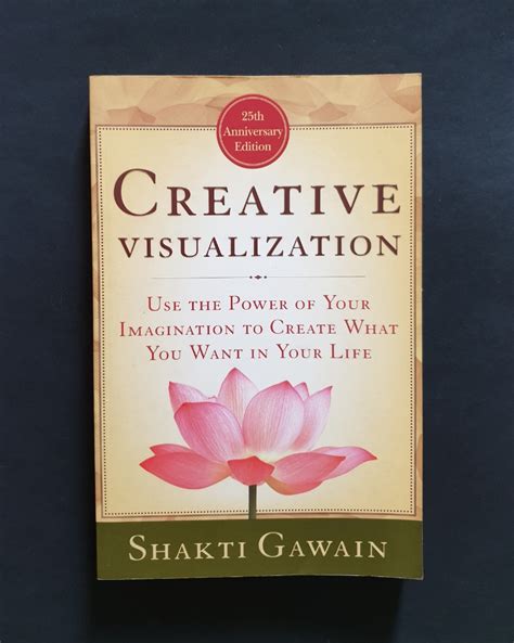 Book. Shakti Gawain - Creative Visualization: Use the Power of Your Imagination to Create What ...