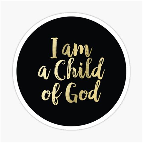 "I Am A Child Of God" Sticker for Sale by walk-by-faith | Redbubble