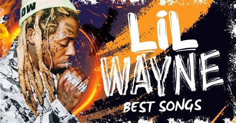 35 Best Lil Wayne Songs Of All Time - Music Grotto