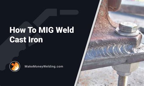 How To MIG Weld Cast Iron Successfully