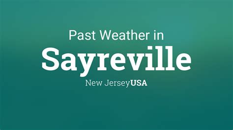 Past Weather in Sayreville, New Jersey, USA — Yesterday or Further Back