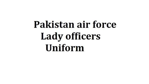 Pakistan Air Force Female Uniform in pictures