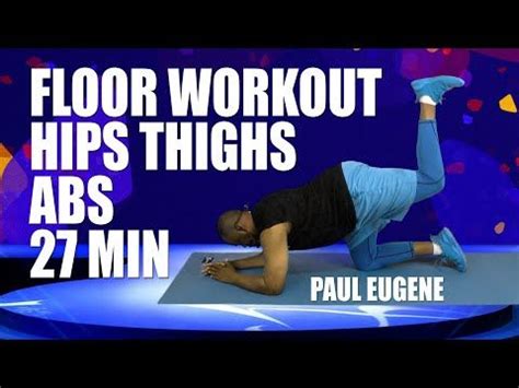 Floor Workouts, Hip Workout, Body And Soul, Lower Body, Eugene, Tighten, Thighs, Paul, Exercise