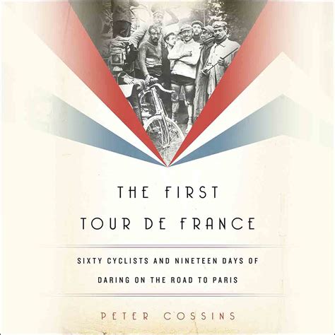 The First Tour de France Audiobook by Peter Cossins - Free Sample | Rakuten Kobo United States