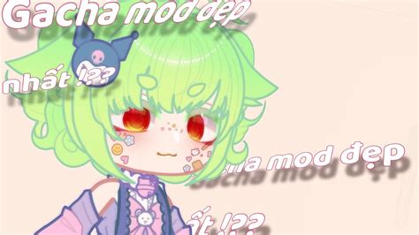 GACHA MOD ĐẸP NHẤT!??? - YouTube