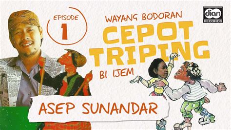 Asep Sunandar - Cepot Triping Eps. 1 | Official Video - YouTube