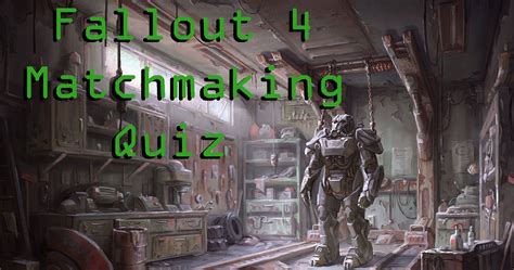 Fallout 4 Matchmaking Quiz | Playbuzz