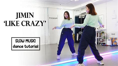 지민 (Jimin) 'Like Crazy' Dance Tutorial | SLOW MUSIC + Mirrored - YouTube