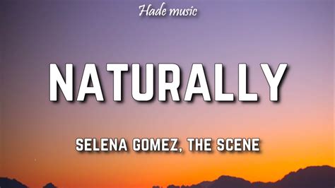 Selena Gomez & The scene - Naturally (Lyrics) - YouTube