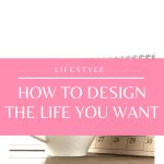 How To Design The Life You Want - Bold Life by Emily Vermillion