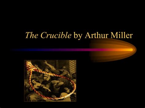 The Crucible by Arthur Miller