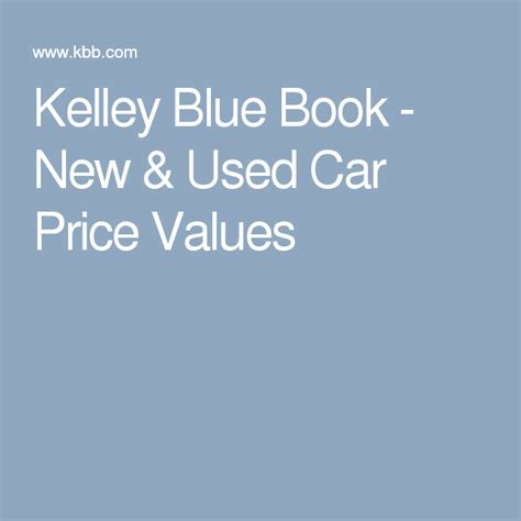 Kelley Blue Book - New and Used Car Price Values, Expert Car Reviews | Used car prices, Blue ...