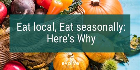 Eat local, Eat seasonally: Here’s why – Evolve With Erika