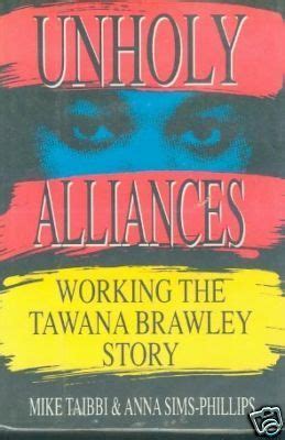 Unholy Alliances: Working the Tawana Brawley Story by Mike Taibbi ...