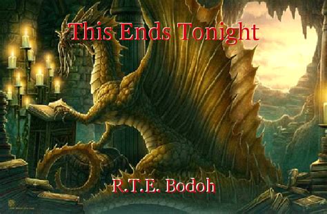 This Ends Tonight, poem by R.T.E. Bodoh