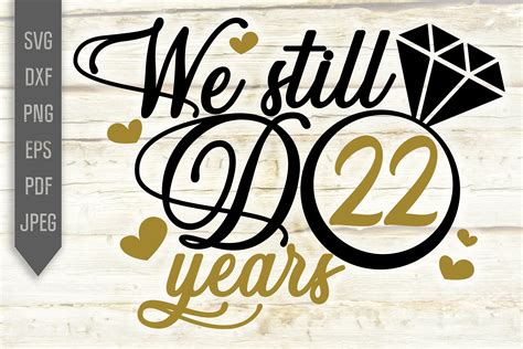 22nd Wedding Anniversary Svg. We Still Do 22 Years dxf, png (1014665 ...