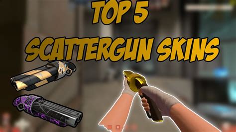 Top 5 Weapon skins in TF2 #2 - Top 5 Scattergun Skins! - YouTube