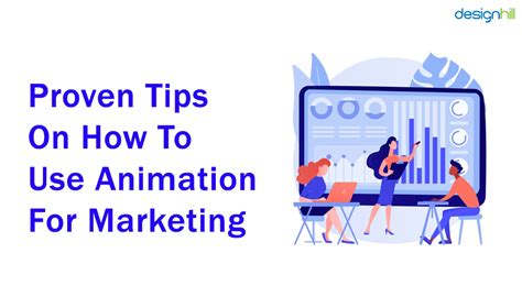 Proven Tips On How To Use Animation For Marketing