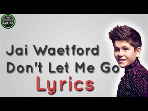 Jai Waetford - Don't let me go [Lyrics] - YouTube