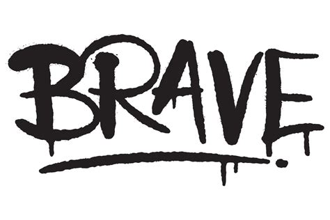 Brave word typography graffiti art black spray paint isolated on white ...