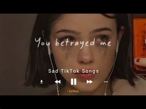 Sad Tiktok Songs 2021 With Names - PELAJARAN