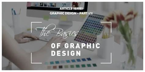 The Basics of Graphic Design: What It Is, and What’s It For?