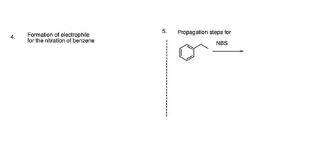 SOLVED: Formation of electrophile for the nitration of benzene Propagation steps for NBS