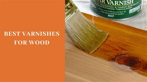 The 5 Best Varnishes for Wood In 2024 - Millwork Guide