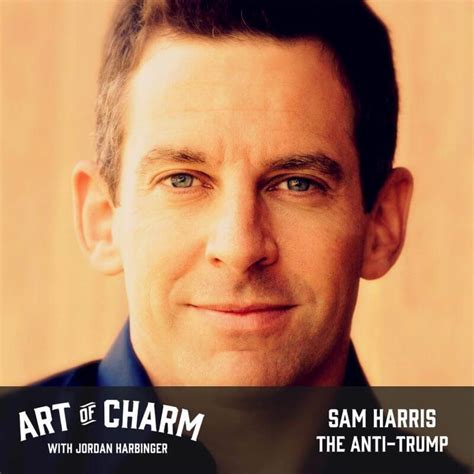 Sam Harris | The Anti-Trump (Episode 514) - The Art of Charm