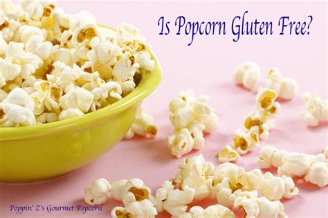 Is Popcorn Gluten Free? – Poppin' Z's Gourmet Popcorn